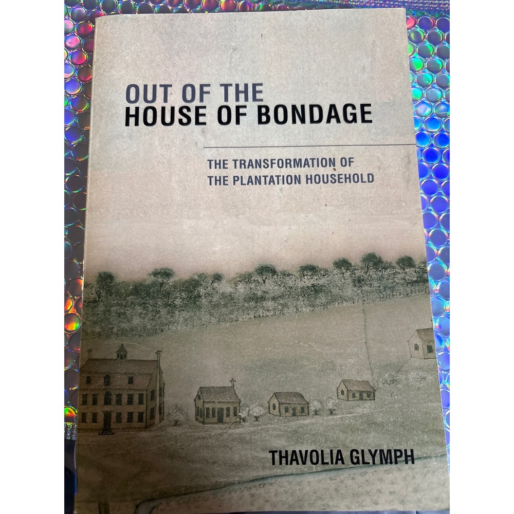 Out of the House of Bondage Thavolia Glymph Cambridge University Press Paperback